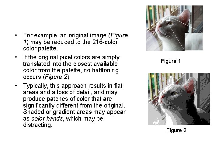  • For example, an original image (Figure 1) may be reduced to the