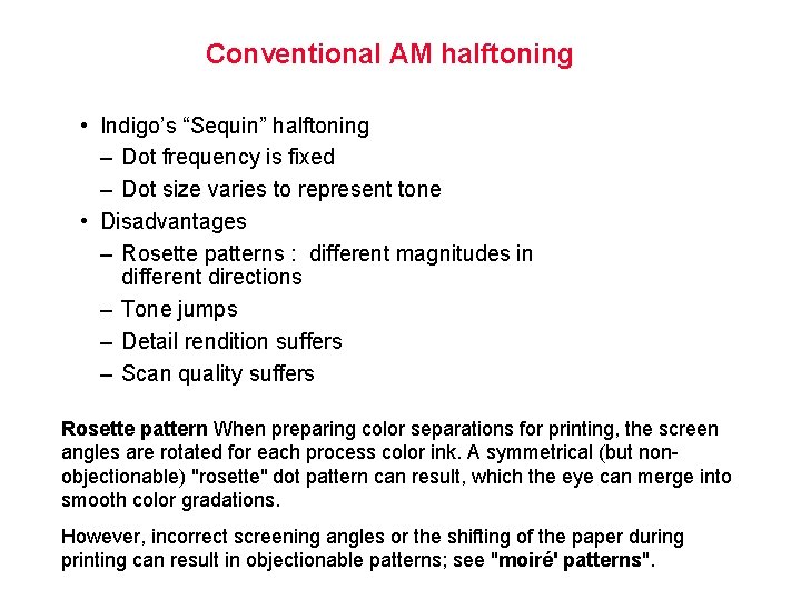 Conventional AM halftoning • Indigo’s “Sequin” halftoning – Dot frequency is fixed – Dot