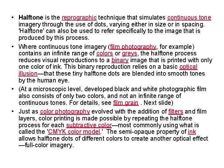  • Halftone is the reprographic technique that simulates continuous tone imagery through the