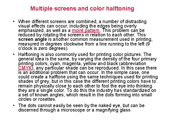 Multiple screens and color halftoning • When different screens are combined, a number of