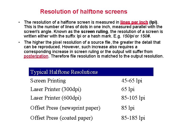 Resolution of halftone screens • The resolution of a halftone screen is measured in