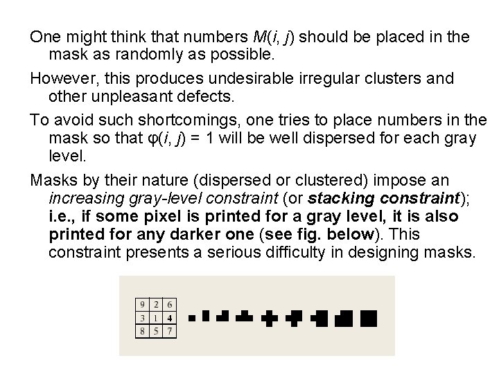 One might think that numbers M(i, j) should be placed in the mask as