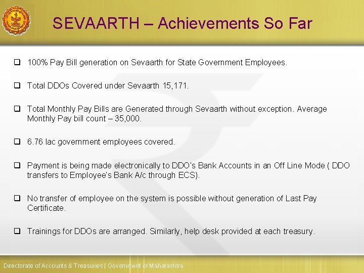 SEVAARTH – Achievements So Far q 100% Pay Bill generation on Sevaarth for State