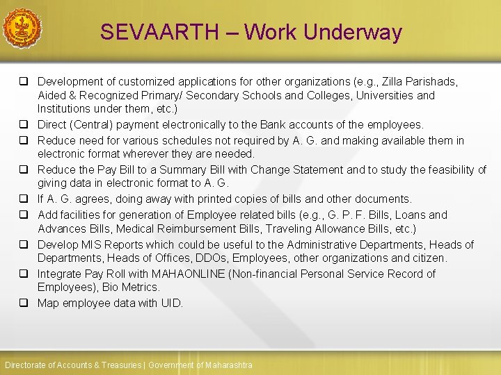 SEVAARTH – Work Underway q Development of customized applications for other organizations (e. g.