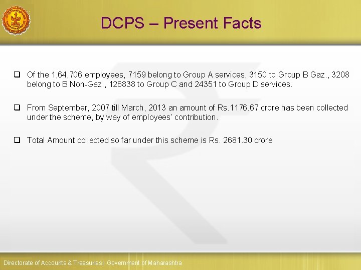 DCPS – Present Facts q Of the 1, 64, 706 employees, 7159 belong to
