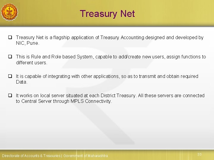 Treasury Net q Treasury Net is a flagship application of Treasury Accounting designed and