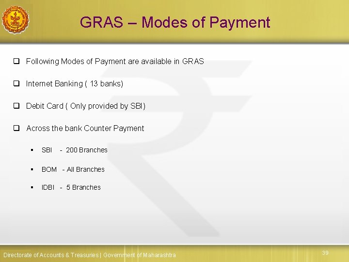 GRAS – Modes of Payment q Following Modes of Payment are available in GRAS