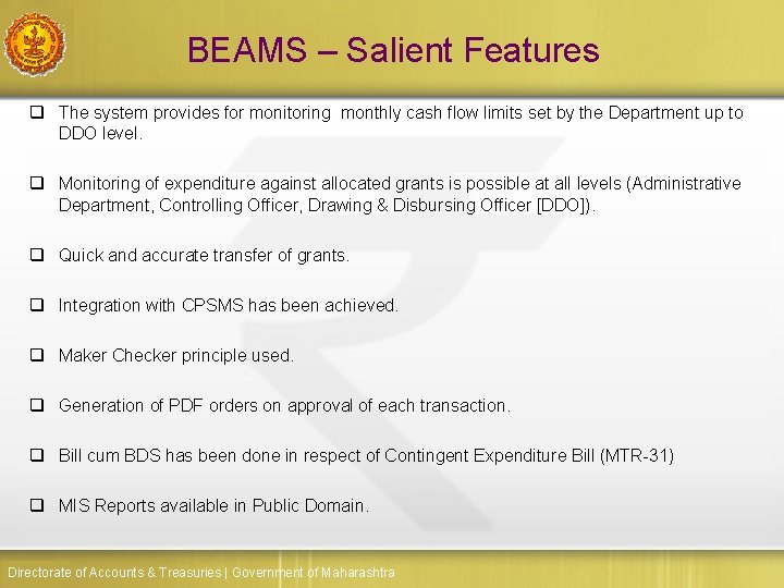 BEAMS – Salient Features q The system provides for monitoring monthly cash flow limits