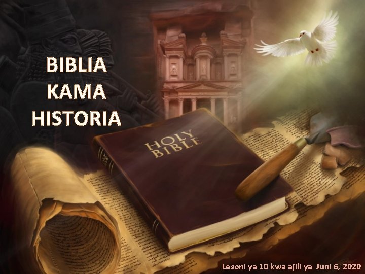 BIBLIA KAMA HISTORIA Lesoni ya 10 kwa ajili ya Juni 6, 2020 