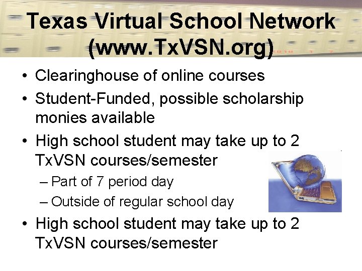 Texas Virtual School Network (www. Tx. VSN. org) • Clearinghouse of online courses •