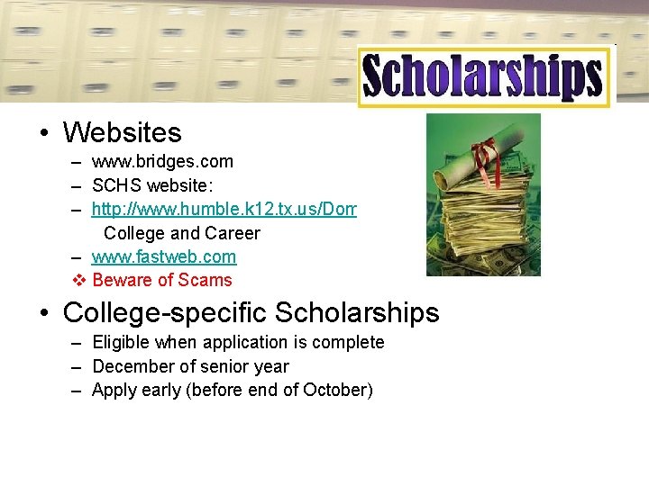  • Websites – www. bridges. com – SCHS website: – http: //www. humble.