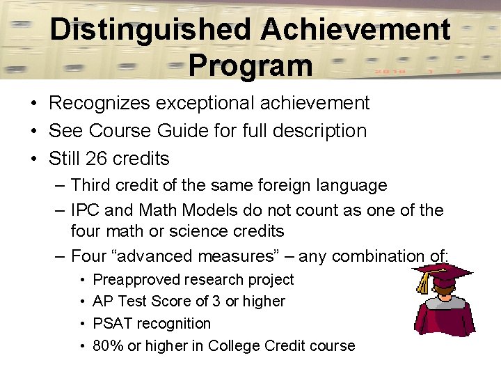 Distinguished Achievement Program • Recognizes exceptional achievement • See Course Guide for full description