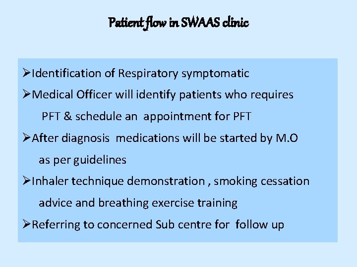 Patient flow in SWAAS clinic ØIdentification of Respiratory symptomatic ØMedical Officer will identify patients Patient flow in SWAAS clinic ØIdentification of Respiratory symptomatic ØMedical Officer will identify patients