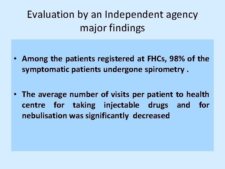 Evaluation by an Independent agency major findings • Among the patients registered at FHCs, Evaluation by an Independent agency major findings • Among the patients registered at FHCs,