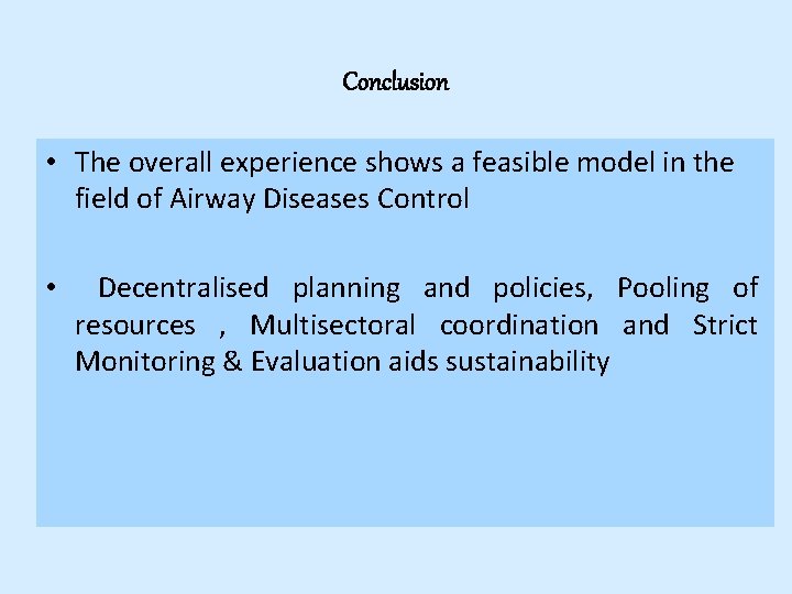 Conclusion • The overall experience shows a feasible model in the field of Airway Conclusion • The overall experience shows a feasible model in the field of Airway