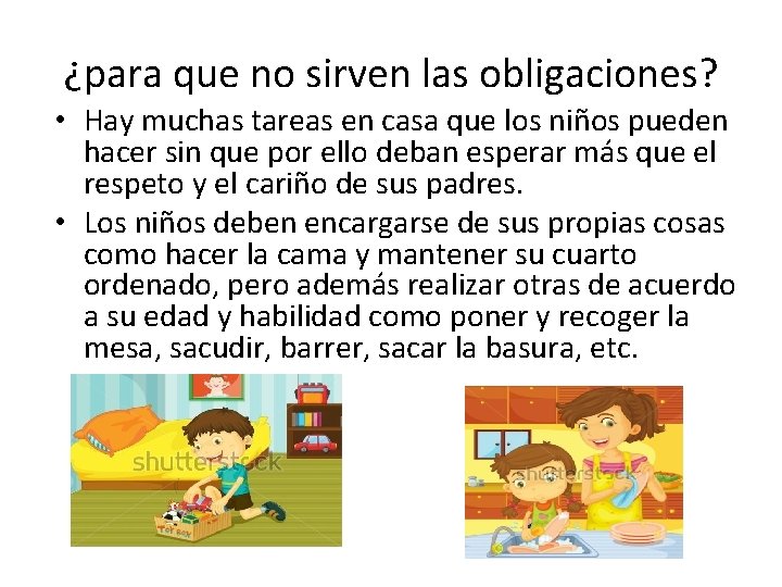 ¿para que no sirven las obligaciones? • Hay muchas tareas en casa que los ¿para que no sirven las obligaciones? • Hay muchas tareas en casa que los