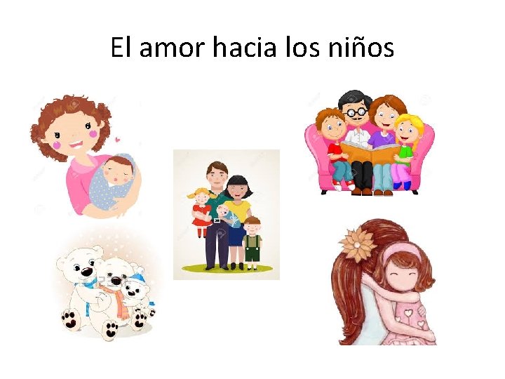 El amor hacia los niños El amor hacia los niños