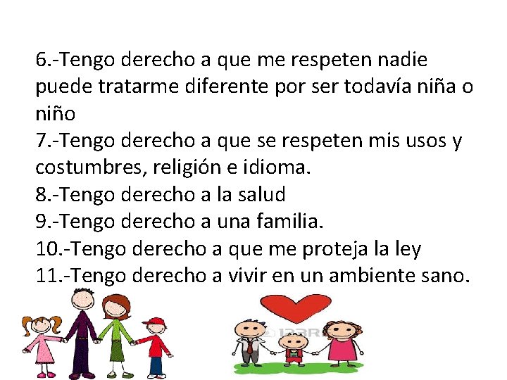 6. -Tengo derecho a que me respeten nadie puede tratarme diferente por ser todavía 6. -Tengo derecho a que me respeten nadie puede tratarme diferente por ser todavía