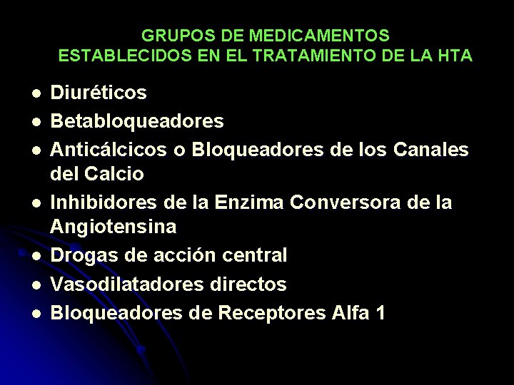 GRUPOS DE MEDICAMENTOS ESTABLECIDOS EN EL TRATAMIENTO DE LA HTA l l l l