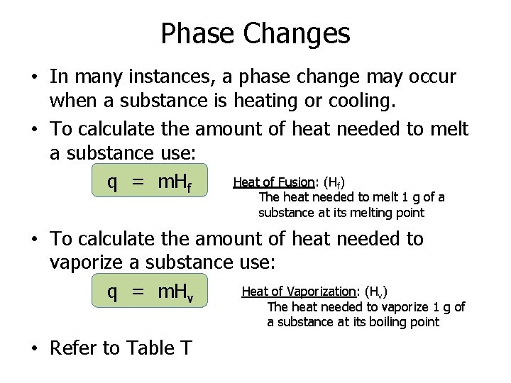 Phase Changes • In many instances, a phase change may occur when a substance