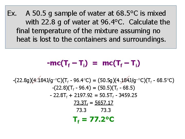 Ex. A 50. 5 g sample of water at 68. 5°C is mixed with