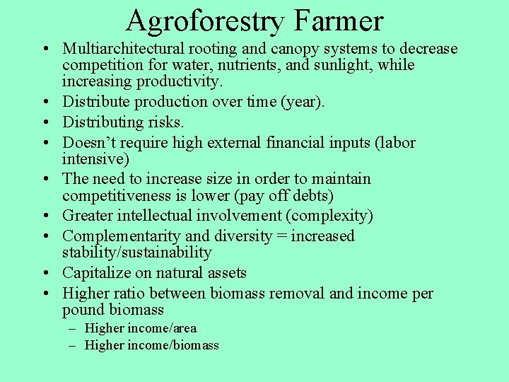 Agroforestry Farmer • Multiarchitectural rooting and canopy systems to decrease competition for water, nutrients,