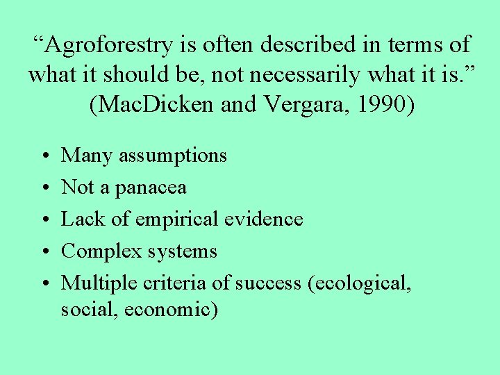 “Agroforestry is often described in terms of what it should be, not necessarily what