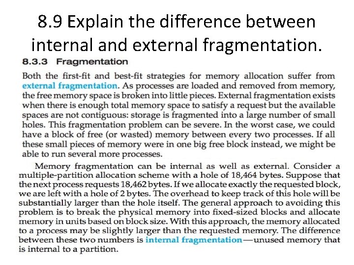 8. 9 Explain the difference between internal and external fragmentation. 8. 9 Explain the difference between internal and external fragmentation.