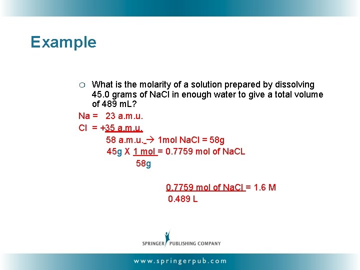 Example What is the molarity of a solution prepared by dissolving 45. 0 grams