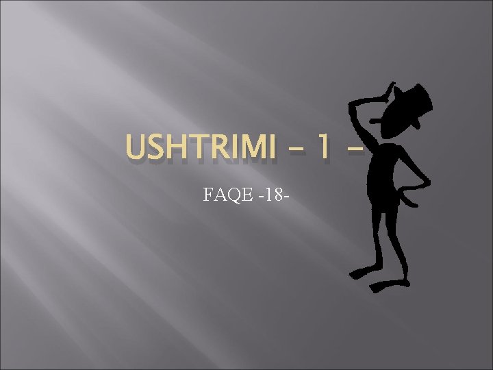 USHTRIMI – 1 FAQE -18 - 