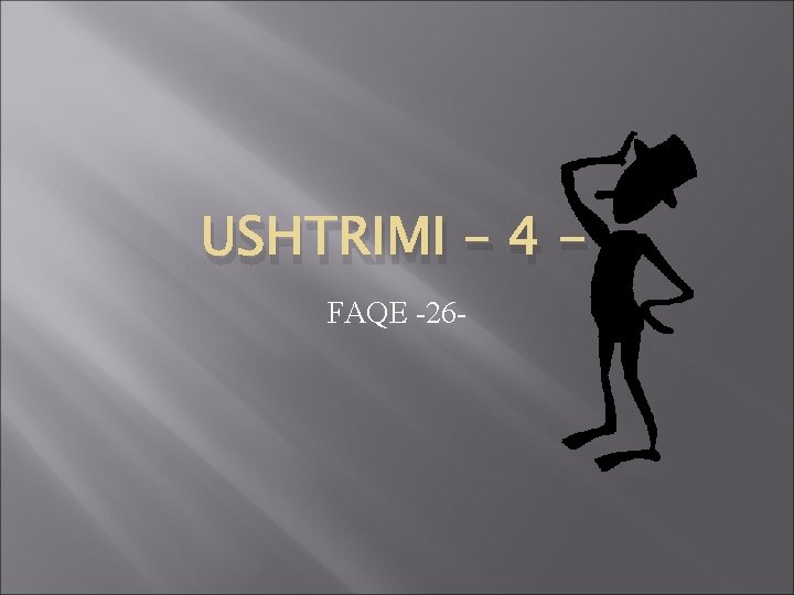 USHTRIMI – 4 FAQE -26 - 