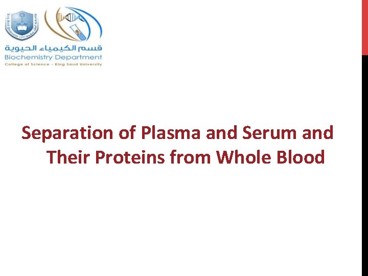 Separation of Plasma and Serum and Their Proteins from Whole Blood 