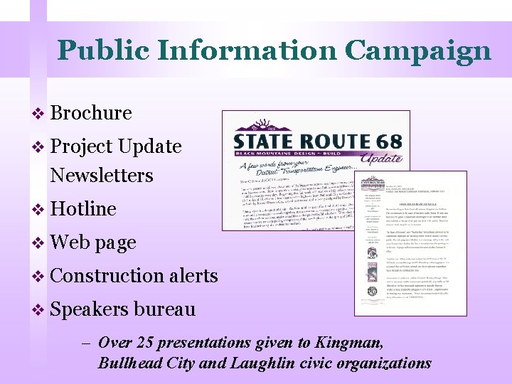 Public Information Campaign v Brochure v Project Update Newsletters v Hotline v Web page