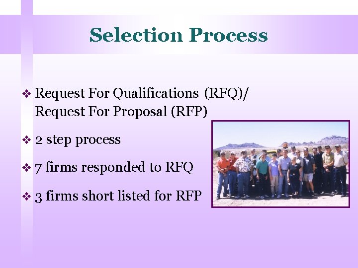 Selection Process v Request For Qualifications (RFQ)/ Request For Proposal (RFP) v 2 step