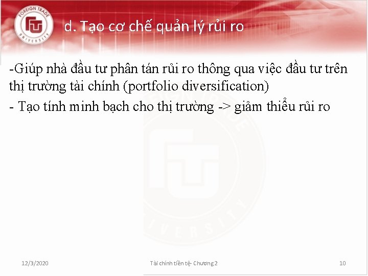 d. Tạo cơ chế quản lý rủi ro -Giúp nhà đầu tư phân tán