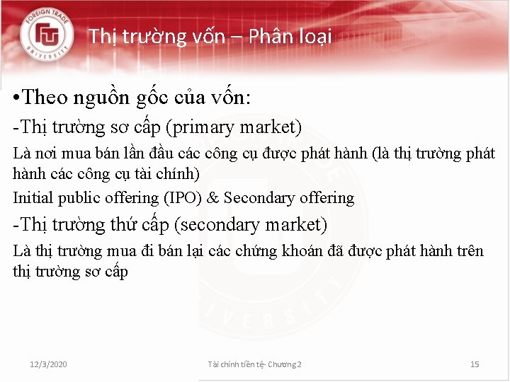 Thị trường vốn – Phân loại • Theo nguồn gốc của vốn: -Thị trường