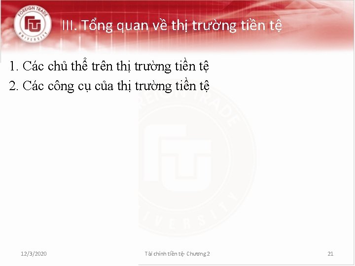 III. Tổng quan về thị trường tiền tệ 1. Các chủ thể trên thị