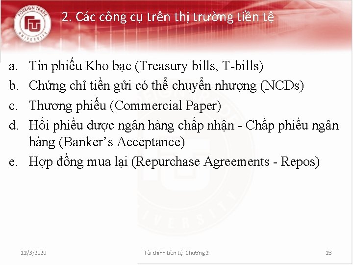 2. Các công cụ trên thị trường tiền tệ a. b. c. d. Tín