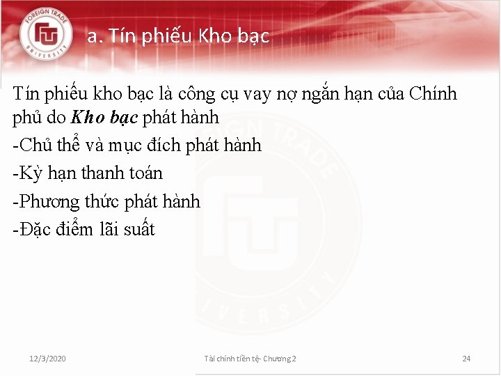 a. Tín phiếu Kho bạc Tín phiếu kho bạc là công cụ vay nợ