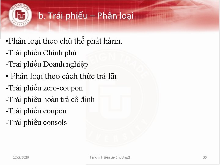 b. Trái phiếu – Phân loại • Phân loại theo chủ thể phát hành: