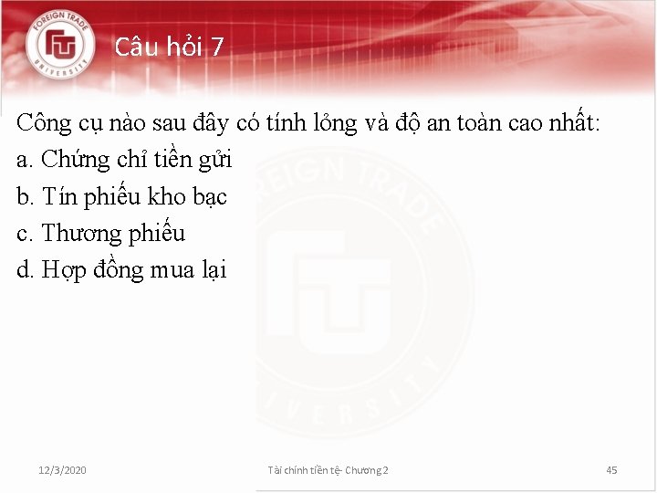 Câu hỏi 7 Công cụ nào sau đây có tính lỏng và độ an