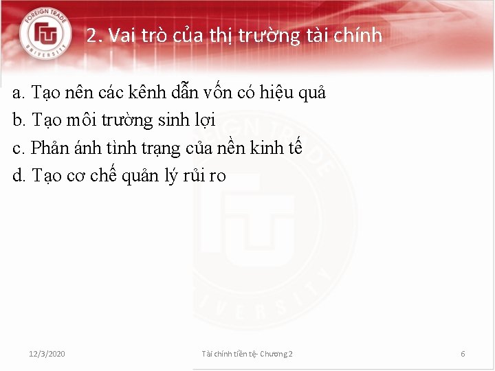 2. Vai trò của thị trường tài chính a. Tạo nên các kênh dẫn