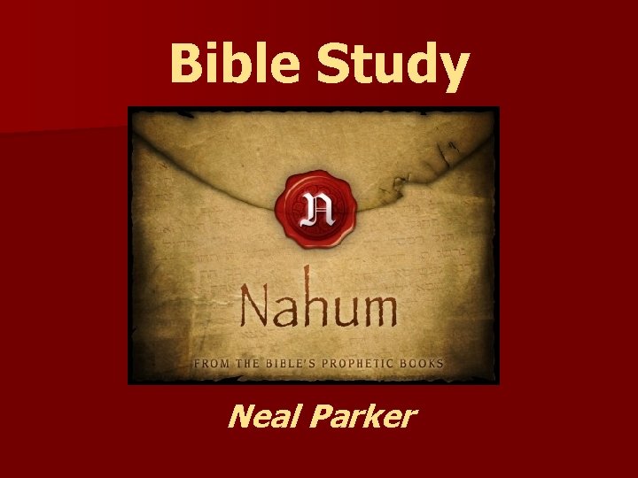 Bible Study Neal Parker 