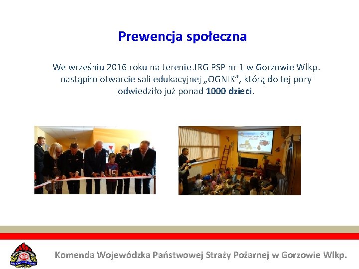 Prewencja społeczna We wrześniu 2016 roku na terenie JRG PSP nr 1 w Gorzowie