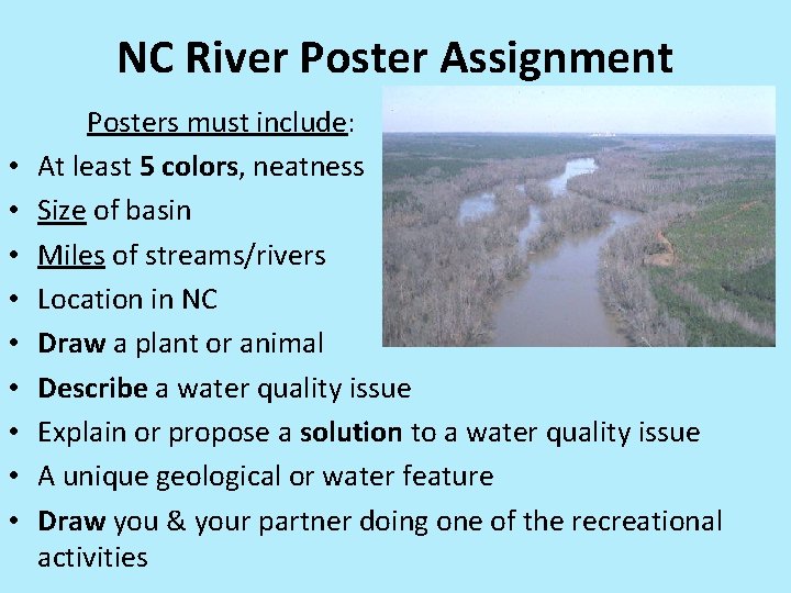 NC River Poster Assignment • • • Posters must include: At least 5 colors,