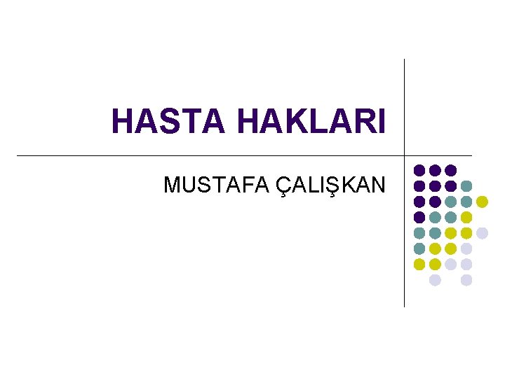 HASTA HAKLARI MUSTAFA ÇALIŞKAN 