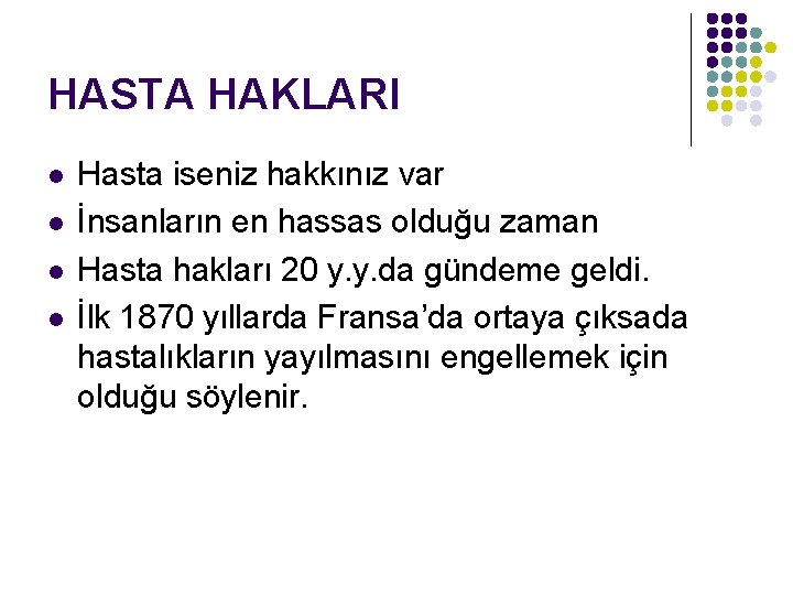 HASTA HAKLARI l l Hasta iseniz hakkınız var İnsanların en hassas olduğu zaman Hasta