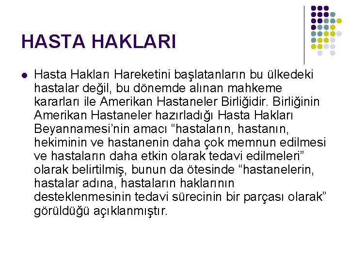 HASTA HAKLARI l Hasta Hakları Hareketini başlatanların bu ülkedeki hastalar değil, bu dönemde alınan