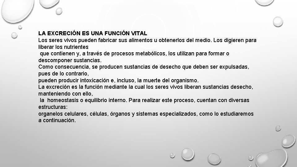 LA EXCRECIÓN ES UNA FUNCIÓN VITAL Los seres vivos pueden fabricar sus alimentos u
