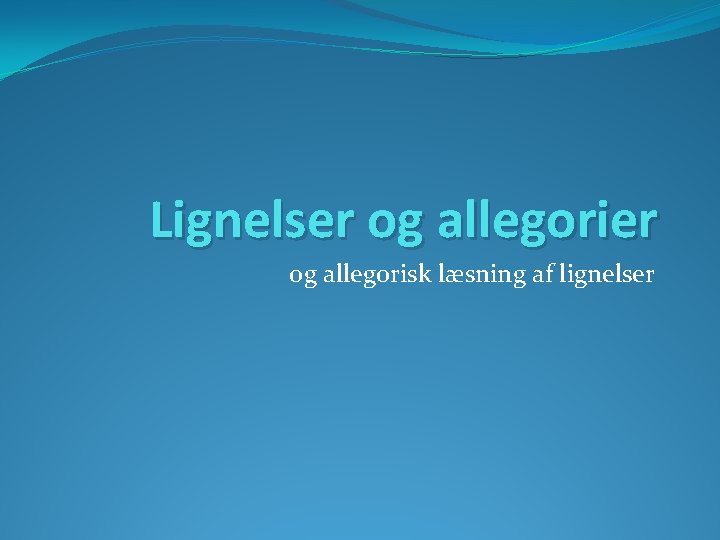 Lignelser og allegorisk læsning af lignelser 